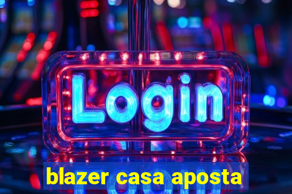 blazer casa aposta